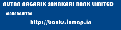 NUTAN NAGARIK SAHAKARI BANK LIMITED  MAHARASHTRA     banks information 
